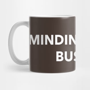 minding my own business Mug